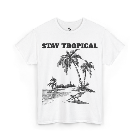 Unisex Heavy Cotton Tee Stay Tropical T-Shirt Stay Tropical